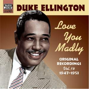 Duke Ellington Volume 14 'Love You Madly'