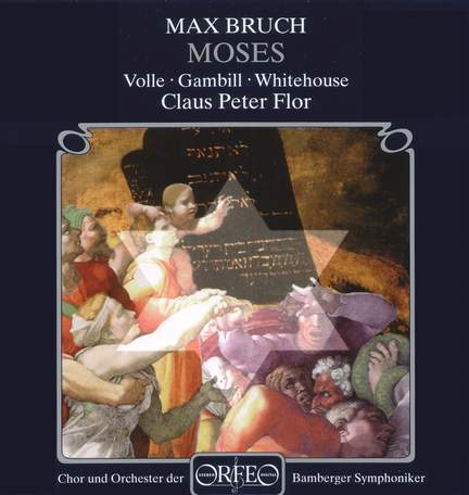 Bruch: Moses, Op. 67