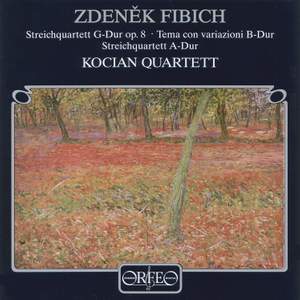 Fibich: String Quartets in G and A major and Theme & Variations