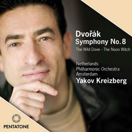 Dvorak: Symphony No. 8, The Wild Dove & The Noon Witch