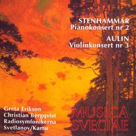 Stenhammar: Piano Concerto No. 2 & Aulin: Violin Concerto No. 3