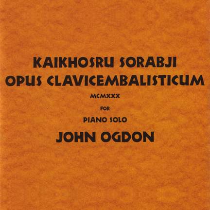 Sorabji: Opus clavicembalisticum