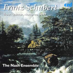 Schubert: Trout Quintet & Notturno D897