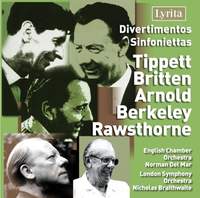 Divertimentos & Sinfoniettas by Tippett, Britten, Arnold, Berkeley & Rawsthorne