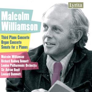 Malcolm Williamson: Organ Concerto & Piano Concerto No. 3