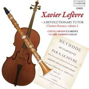 Xavier Lefèvre: Clarinet Sonatas Volume 1