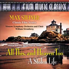 Steiner: Music for 'All This, and Heaven Too' and 'A Stolen Life'