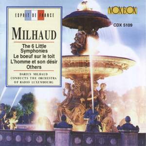 Milhaud: The Six Little Symphonies, Le boeuf sur le toit, L'homme et son désir & other works