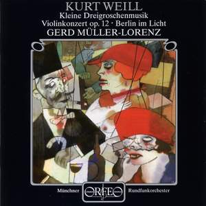 Weill: Concerto for Violin & Wind Orchestra & Kleine Dreigroschenmusik