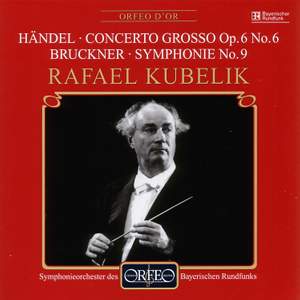 Handel: Concerto grosso Op. 6 No. 6 & Bruckner: Symphony No. 9