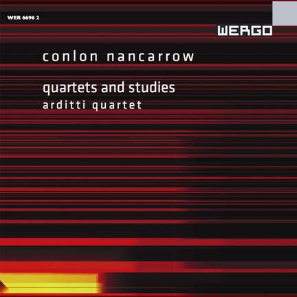 Nancarrow - Quartets & Studies
