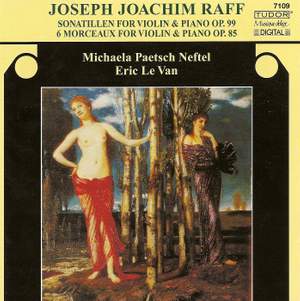 Joachim Raff: Sonatillen & Six Morceaux, Op. 85