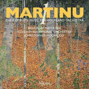 Martinu - The complete music for violin and orchestra Volume 1