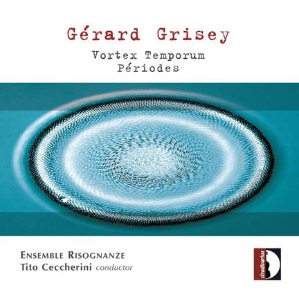 Gérard Grisey: Vortex Temporum