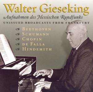 Walter Gieseking: Unissued Broadcasts from Frankfurt