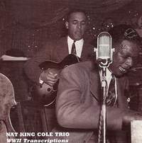 Nat King Cole Trio: World War II Transcriptions