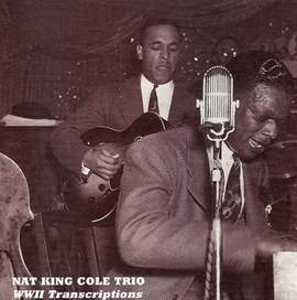 Nat King Cole Trio: World War II Transcriptions