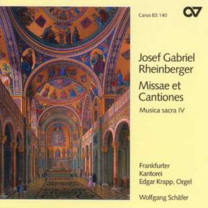 Rheinberger Sacred Music IV - Missae et Cantiones