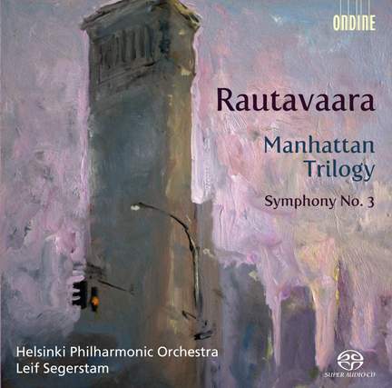 Rautavaara: Manhattan Trilogy & Symphony No. 3