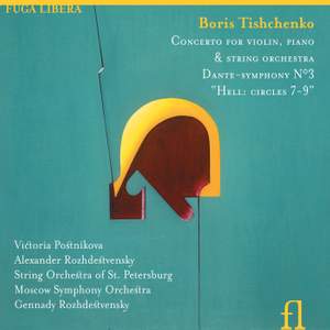 Tishchenko: Concerto for violin, piano & string orchestra, Op. 144, etc.