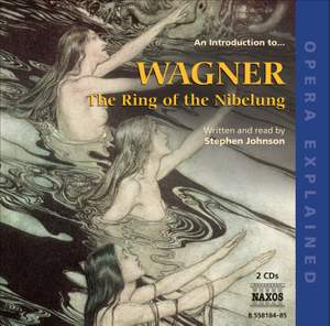 Opera Explained: Wagner - The Ring of the Nibelungen