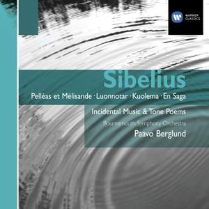 Sibelius - Incidental Music & Tone Poems
