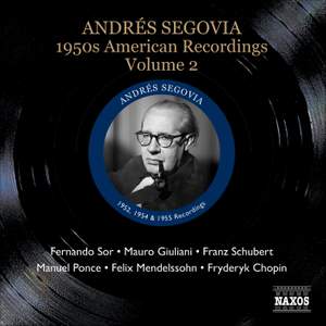 Segovia - 1950s American Recordings Volume 2