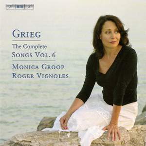Grieg - The Complete Songs Volume 6