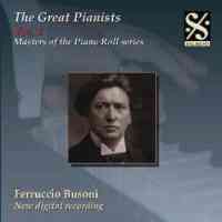 The Great Pianists Volume 3 - Ferruccio Busoni