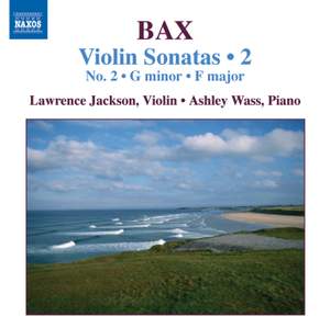 Bax - Violin Sonatas Volume 2