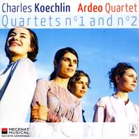 Koechlin - String Quartets Nos. 1 & 2