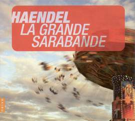 Handel: La Grande Sarabande