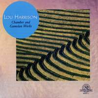 Lou Harrison - Chamber and Gamelan Works