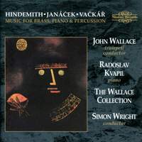 Hindemith, Janacek, Vackar: Music for Brass, Piano and Percussion