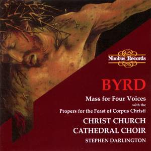 Byrd: Mass for four voices & Propers for Ascension, Pentecost & Corpus Christi