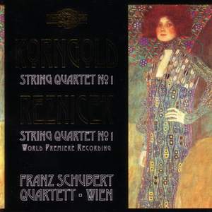 Reznicek & Korngold: String Quartets No. 1