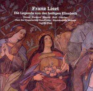 Liszt: Die Legende von der Heiligen Elisabeth