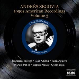 Segovia - 1950s American Recordings Volume 3