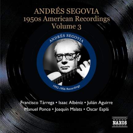 Segovia - 1950s American Recordings Volume 3