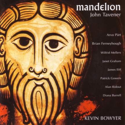 John Tavener: Mandelion