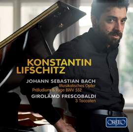 Bach: Musical Offering, Prelude & Fugue & Frescobaldi: Toccatas