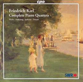 Kiel: Piano Quartets Nos. 1 - 3