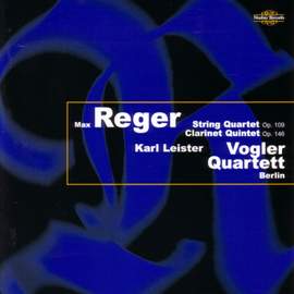 Max Reger: String Quartet Op. 109 & Clarinet Quintet