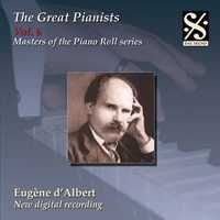 The Great Pianists Volume 6 - Eugène d’Albert