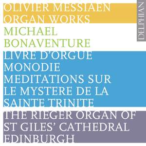 Messiaen - Complete Organ Works Volume 2