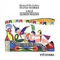 Villa-Lobos: Piano Works, volume 3