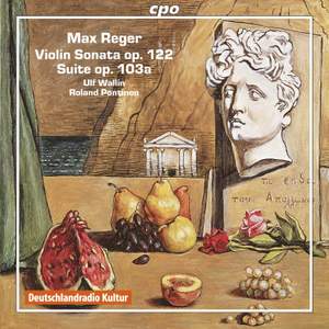 Reger: Violin Sonata No. 8, Op. 122, etc.