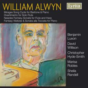 Alwyn: Mirages, Divertimento, Naiades, Fantasy-Waltzes & Sonata