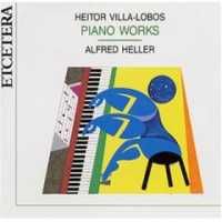 Villa-Lobos: Piano Works Vol 1
