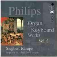Philips: Works for Organ and Keyboard Volume 2